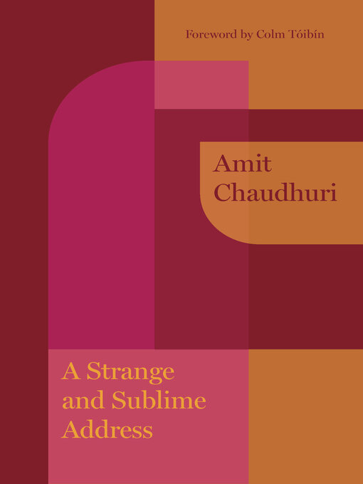 Title details for A Strange and Sublime Address by Amit Chaudhuri - Available